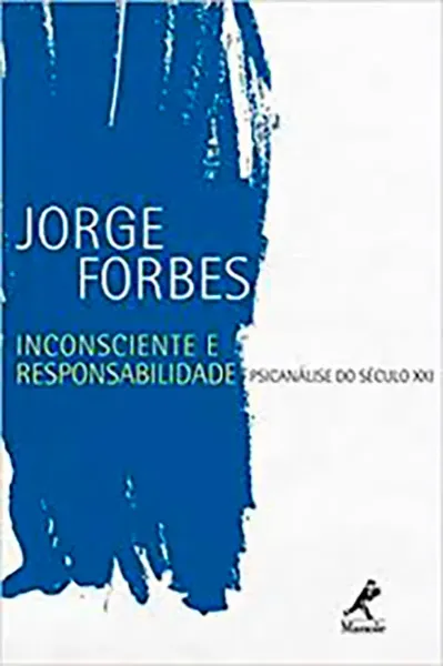 Imagem de Inconsciente e Responsabilidade: Psicanálise do Século XXI