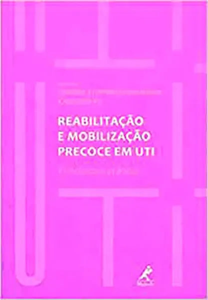 Imagem de Reabilitação e Mobilização Precoce em UTI: Princípios e Práticas