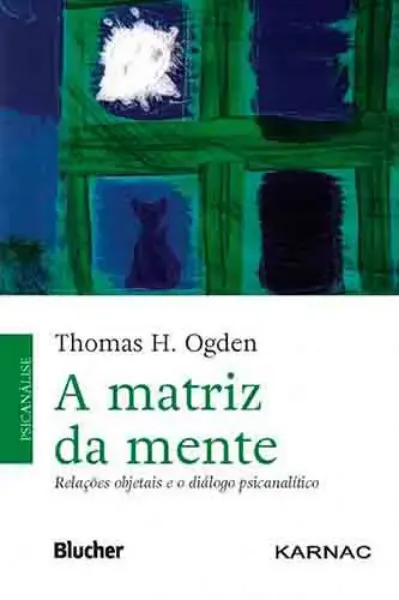 Imagem de A Matriz da Mente: Relações Objetais e o Diálogo Psicanalítico