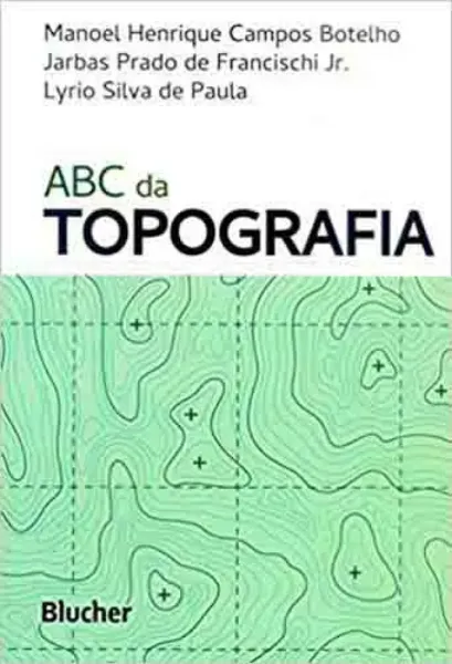 Imagem de ABC da Topografia: Para Tecnólogos, Arquitetos e Engenheiros