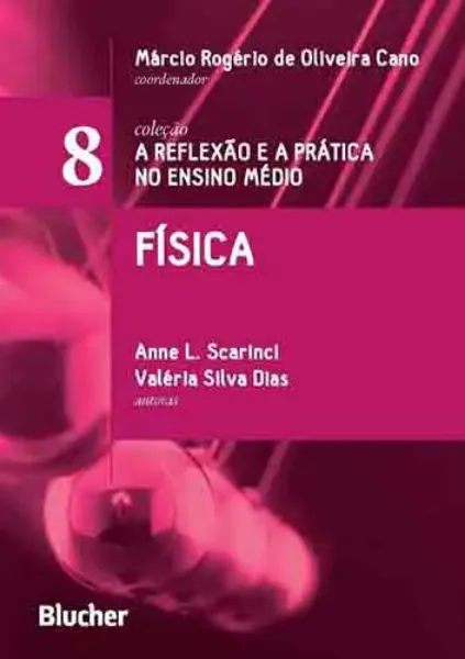 Imagem de Física - Coleção a Reflexão e a Prática no Ensino Médio Vol. 8