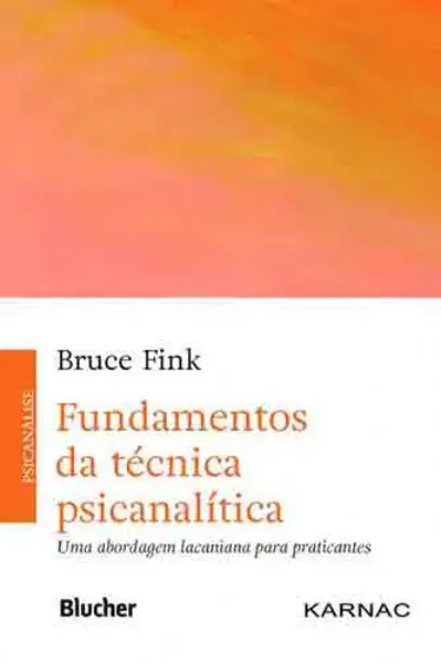 Imagem de Fundamentos da Técnica Psicanalítica: Uma Abordagem Lacaniana para Praticantes