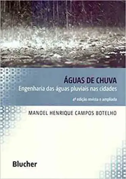 Imagem de Águas de Chuva: Engenharia das Águas Pluviais nas Cidades