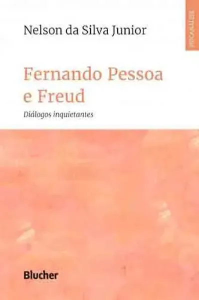 Imagem de Fernando Pessoa e Freud: Diálogos Inquietantes