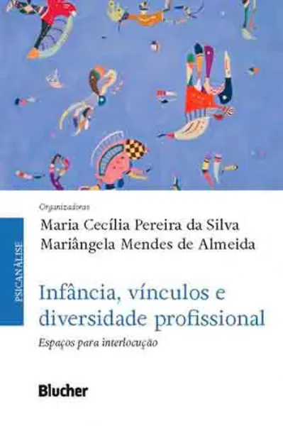 Imagem de Infância, Vínculos e Diversidade Profissional: Espaços para interlocução