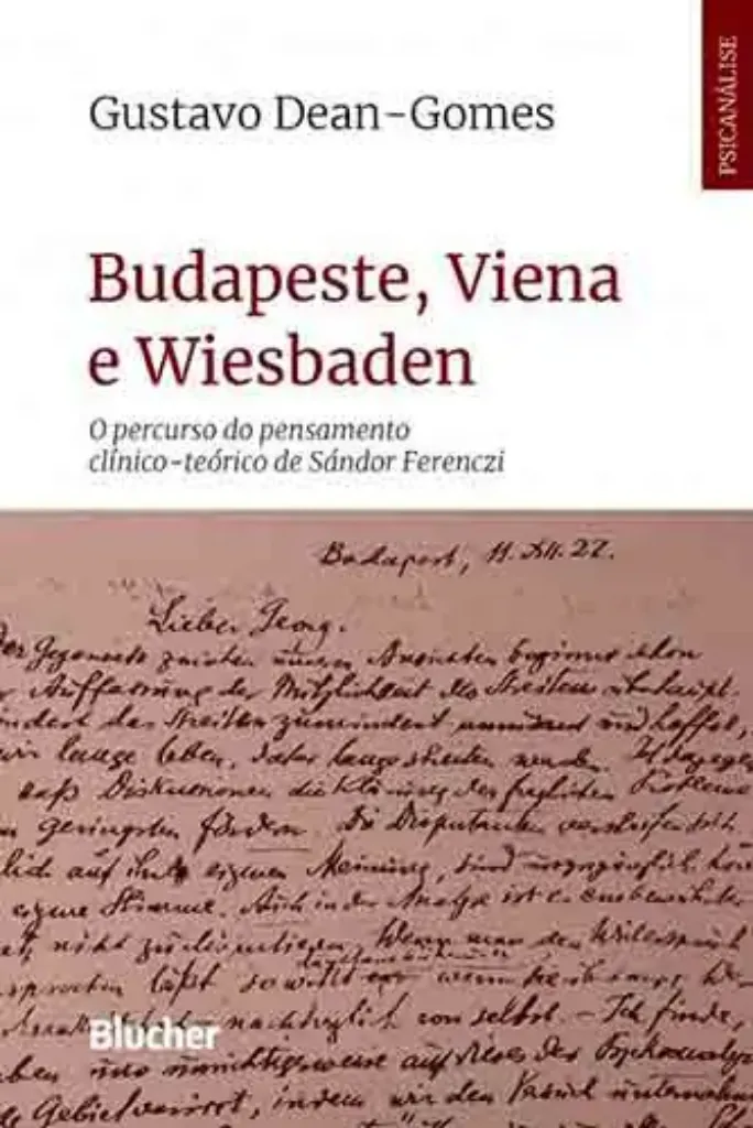 Imagem de Budapeste, Viena e Wiesbaden: O Percurso do Pensamento Clínico-Teórico de Sándor Ferenczi