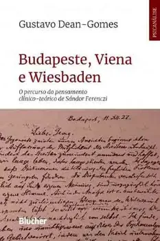 Picture of Book Budapeste, Viena e Wiesbaden: O Percurso do Pensamento Clínico-Teórico de Sándor Ferenczi