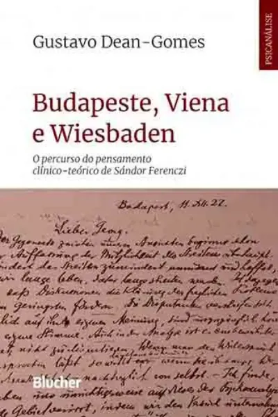 Imagem de Budapeste, Viena e Wiesbaden: O Percurso do Pensamento Clínico-Teórico de Sándor Ferenczi
