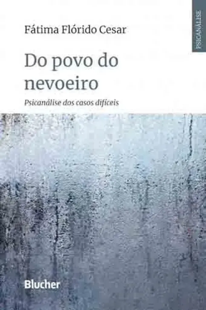 Imagem de Do Povo do Nevoeiro: Psicanálise dos Casos Difíceis