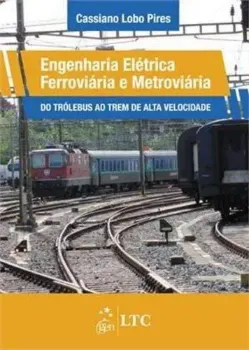 Imagem de Engenharia Elétrica Ferroviária e Metroviária do Trólebus ao Trem de Alta Velocidade