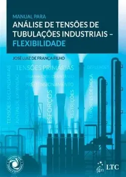 Imagem de Manual para Análise de Tensões de Tubulações Industriais - Flexibilidade