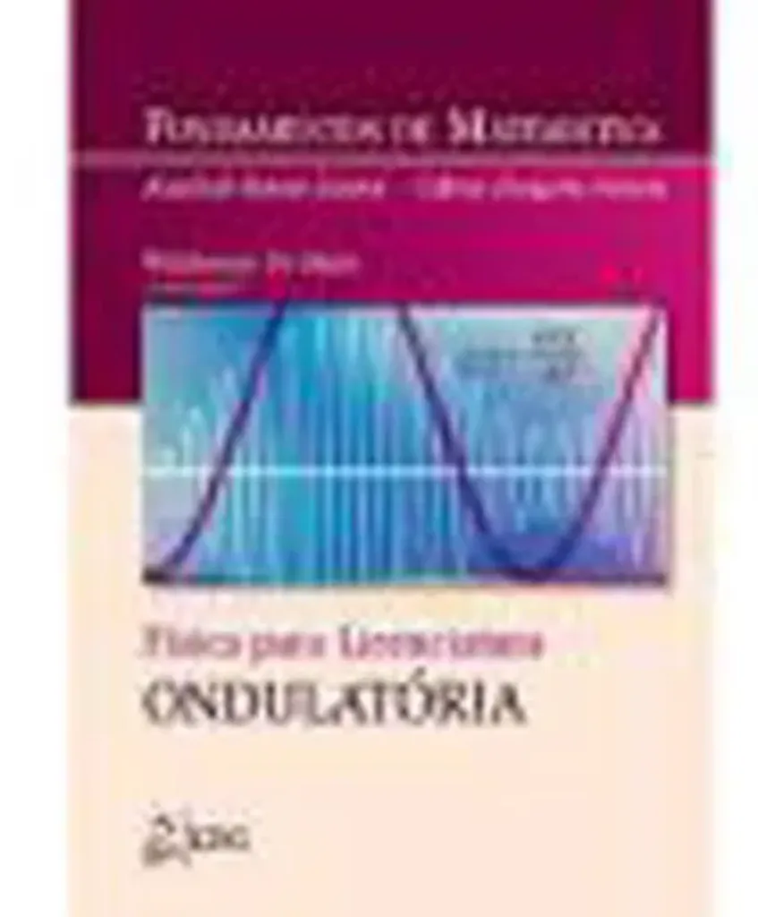 Imagem de Fundamentos de Matemática: Física para Licenciatura Ondulatória