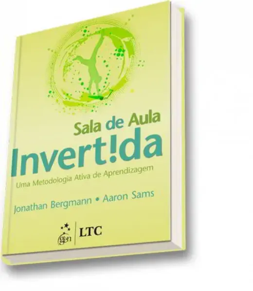 Imagem de Sala de Aula Invertida - Uma Metodologia Ativa de Aprendizagem