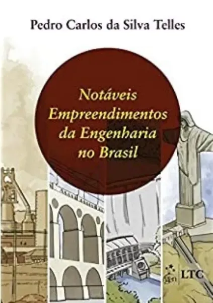 Imagem de Notáveis Empreendimentos da Engenharia no Brasil