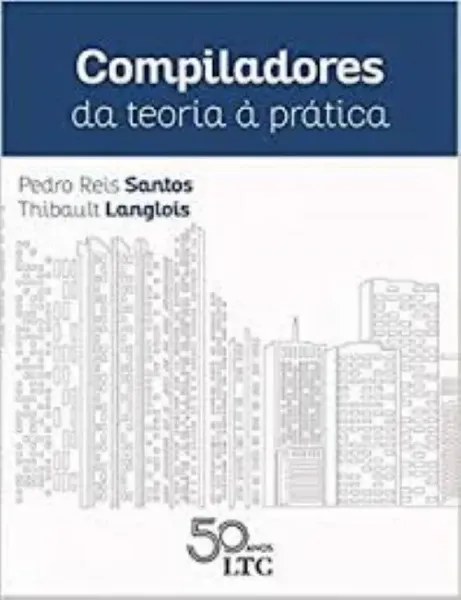 Imagem de Compiladores - da Teoria à Prática LTC