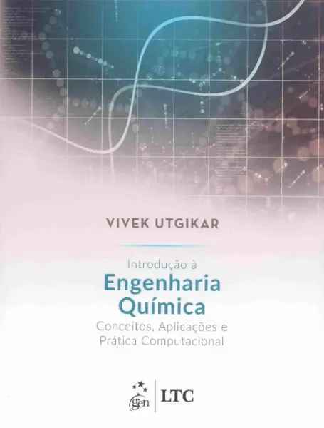 Imagem de Introdução à Engenharia Química - Conceitos, Aplicações e Prática Computacional