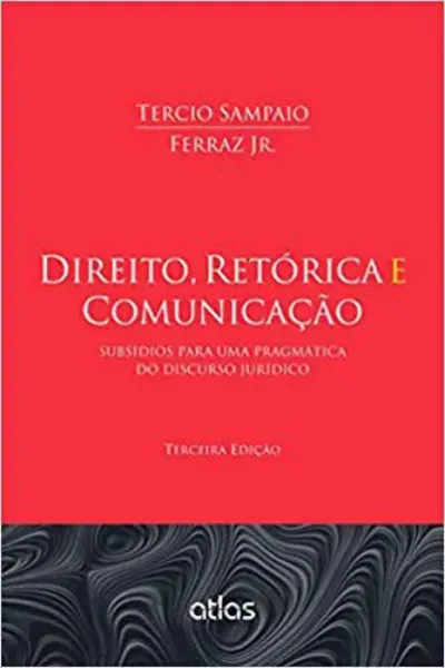 Imagem de Direito Retórica e Comunicação: Subsídios para uma Pragmática do Discurso Jurídico
