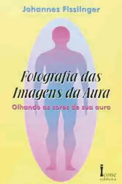 Imagem de Fotografia das Imagens da Aura: Olhando as Cores de sua Aura