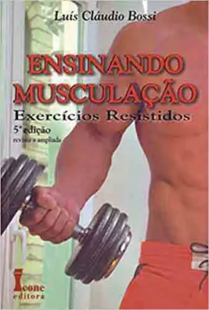 Imagem de Ensinando Musculação: Exercícios Resistidos