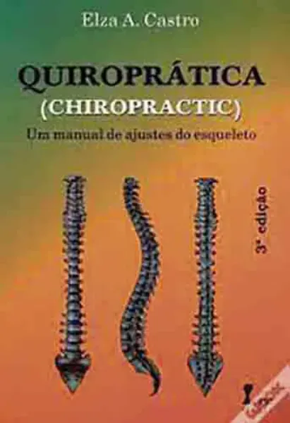 Imagem de Quiroprática (Chiropractic): Um Manual de Ajustes do Esqueleto