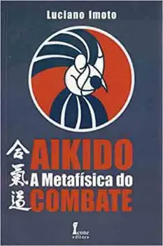 Imagem de Aikido: A Metafísica do Combate