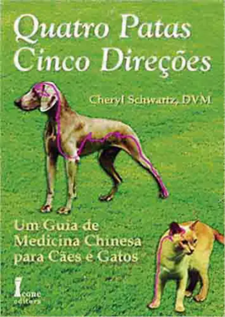 Imagem de Quatro Patas, Cinco Direções: Um Guia de Medicina Chinesa para Cães e Gatos