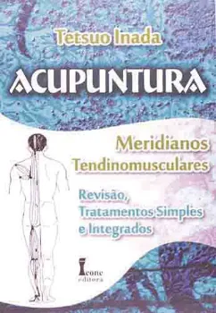 Picture of Book Acupuntura: Meridianos Tendinomusculres: RevisãoTratamentos Simples e Integrados