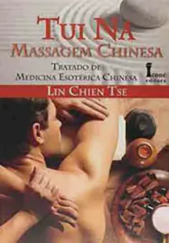 Imagem de Tui Ná Massagem Chinesa: Tratado de Medicina Esotérica Chinesa