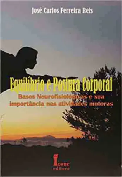 Imagem de Equilíbrio e Postura Corporal: Bases Neurofisiológicas e sua Importância nas Atividades Motoras