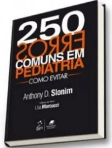 Imagem de 250 Erros Comuns em Pediatria - Como Evitar