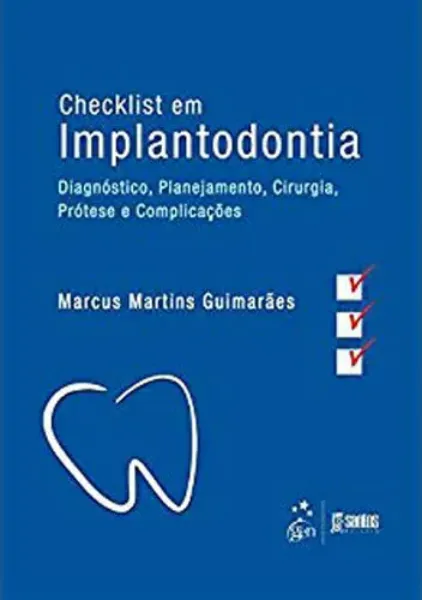 Imagem de Checklist em Implantodontia Diagnóstico, Planejamento, Cirurgia, Prótese e Complicações