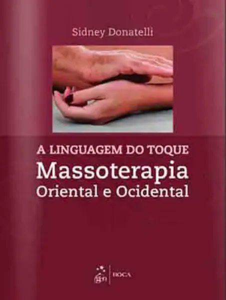 Imagem de Linguagem do Toque-Massoterapia Oriental Ocidental