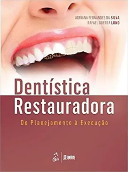 Imagem de Dentística Restauradora - Do Planejamento à Execução