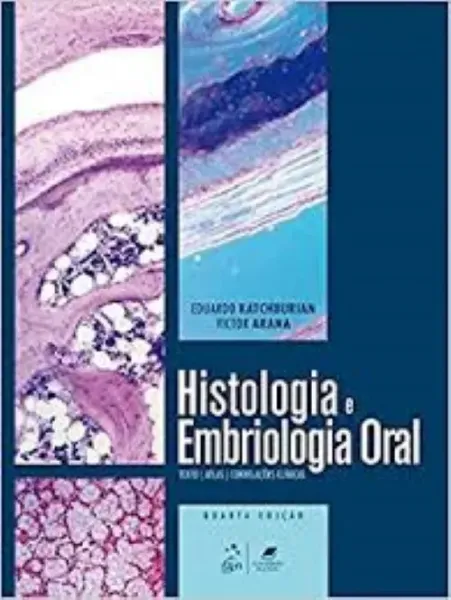Imagem de Histologia e Embriologia Oral - Texto - Atlas - Correlações Clínicas