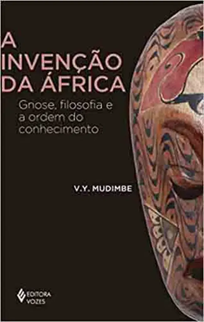Imagem de A Invenção da África - Gnose, Filosofia e Ordem do Conhecimento
