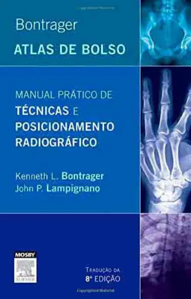Imagem de Manual Prático Técnicas Posicionamento Radiográfico Bontrager