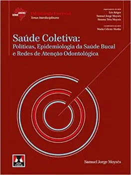 Imagem de Saúde Coletiva: Políticas, Epidemiologia da Saúde Bucal e Redes de Atenção Odontológica