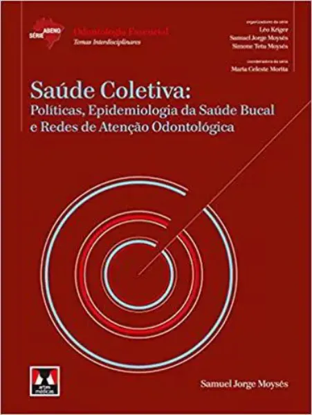 Imagem de Saúde Coletiva: Políticas, Epidemiologia da Saúde Bucal e Redes de Atenção Odontológica
