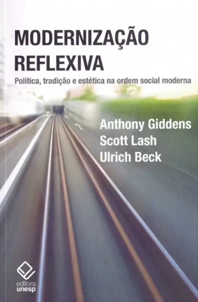 Imagem de Modernização Reflexiva - Política, Tradição e Estética na Ordem Social Moderna