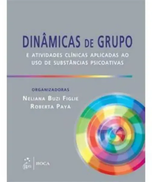 Imagem de Dinâmicas de Grupo e Atividades Clínicas Aplicadas ao Uso de Substância Psicoativas