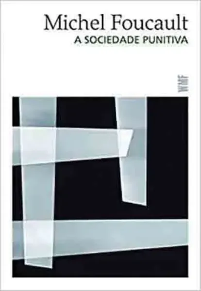 Imagem de A Sociedade Punitiva: Curso no Collège de France (1972-1973)