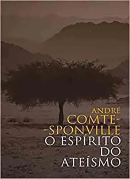 Imagem de O Espírito do Ateísmo: Introdução a uma Espiritualidade sem Deus