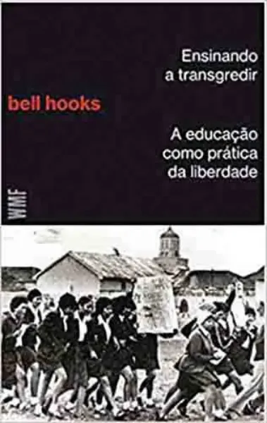 Imagem de Ensinando a Transgredir: A Educação como Prática da Liberdade