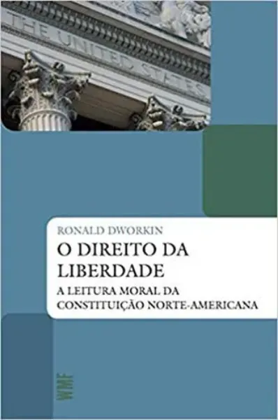 Imagem de O Direito da Liberdade: A Leitura Moral da Constituição Norte-Americana