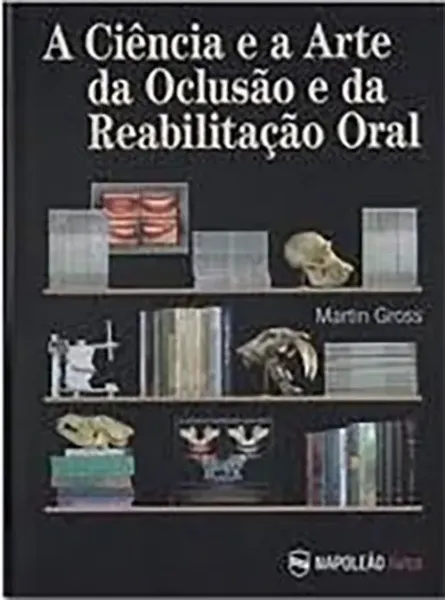 Imagem de A Ciência e a Arte da Oclusão e da Reabilitação Oral