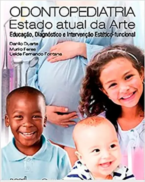 Imagem de Odontopediatria: O Estado Atual da Arte - Educação, Diagnóstico e Intervenção Estético Funcional
