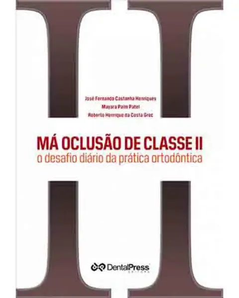 Imagem de Má Oclusão de Classe II: O Desafio Diário da Prática Ortodôntica