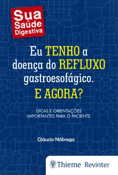 Imagem de Eu Tenho a Doença do Refluxo Gastroesofágico. E Agora?