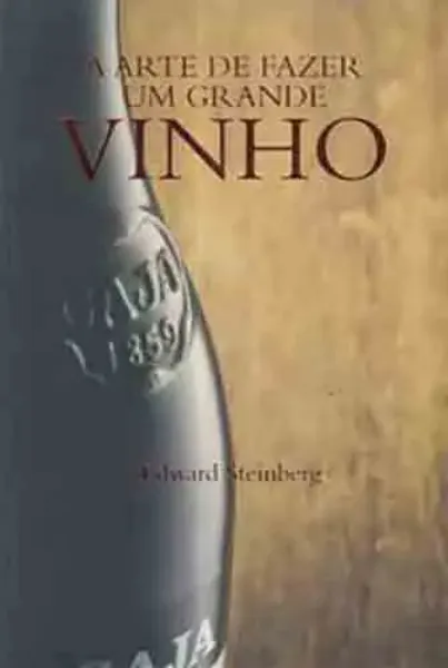 Imagem de A Arte de Fazer Um Grande Vinho