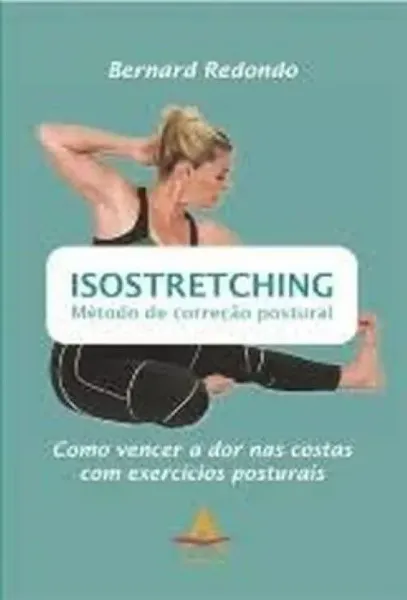 Imagem de Isostretching Método de Correção Postural como Vencer a Dor nas Costas com Exercícios Posturais